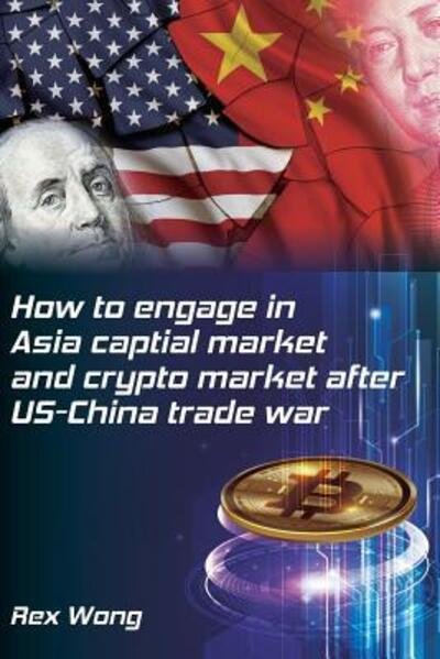 Cover for Helen Lee · How to engage in Asia capital market and crypto market after US-China trade war (Paperback Book) (2019)
