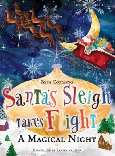 Cover for Beth Costanzo · Santa's Sleigh Takes Flight! a Magical Night (Buch) (2022)