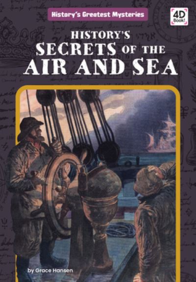 Cover for Abdo Publishing Company · History's Secrets of the Air and Sea (Hardcover Book) (2022)