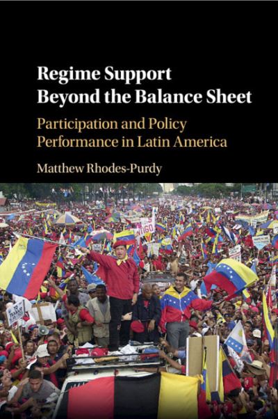 Cover for Rhodes-Purdy, Matthew (Washington University, St Louis) · Regime Support Beyond the Balance Sheet: Participation and Policy Performance in Latin America (Paperback Book) (2020)