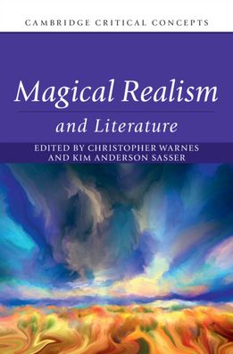 Cover for Kim Anderson Sasser · Magical Realism and Literature - Cambridge Critical Concepts (Hardcover Book) (2020)