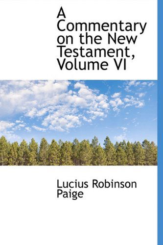 Cover for Lucius R Paige · A Commentary on the New Testament, Volume VI (Hardcover Book) (2009)