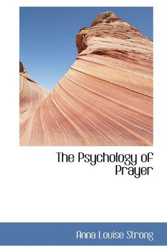 Cover for Anna Louise Strong · The Psychology of Prayer (Hardcover Book) (2009)