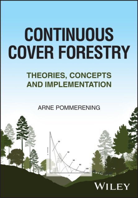 Cover for Pommerening, Arne (Swedish University of Agricultural Sciences SLU, Umea, Sweden) · Continuous Cover Forestry: Theories, Concepts, and Implementation (Hardcover Book) (2023)
