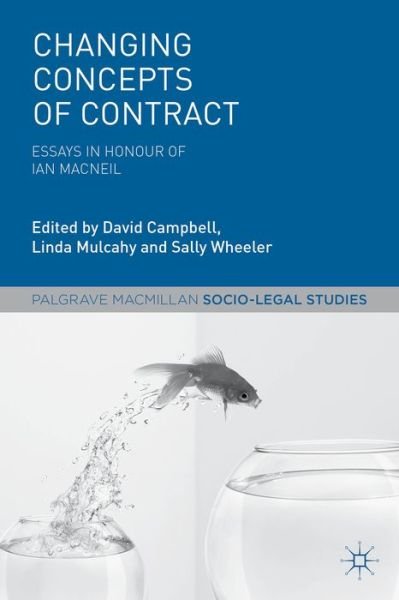 Changing Concepts of Contract: Essays in Honour of Ian Macneil - Palgrave Socio-Legal Studies - David Campbell - Livres - Palgrave Macmillan - 9781137574305 - 4 décembre 2015