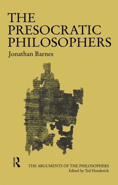 Cover for Jonathan Barnes · The Presocratic Philosophers - Arguments of the Philosophers (Hardcover Book) (2015)