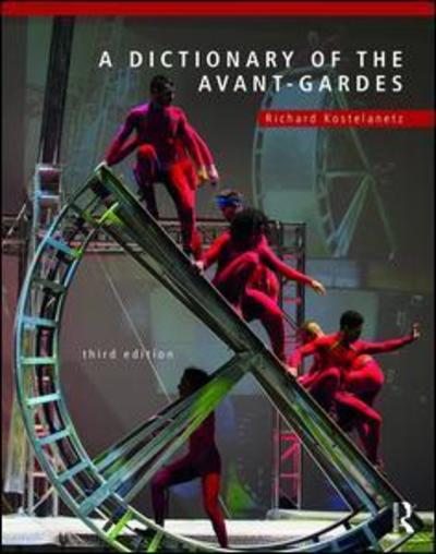 Cover for Richard Kostelanetz · A Dictionary of the Avant-Gardes (Hardcover Book) (2018)