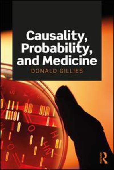 Cover for Donald Gillies · Causality, Probability, and Medicine (Paperback Book) (2018)