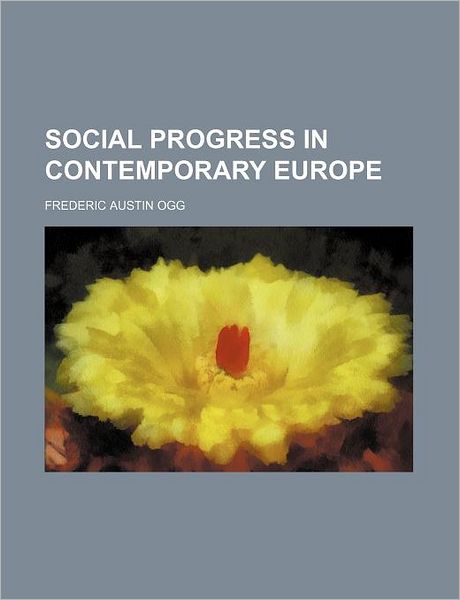 Cover for Frederic Austin Ogg · Social Progress in Contemporary Europe (Paperback Book) (2012)