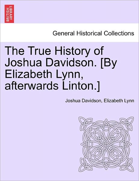 Cover for Joshua Davidson · The True History of Joshua Davidson. [by Elizabeth Lynn, Afterwards Linton.] (Paperback Book) (2011)