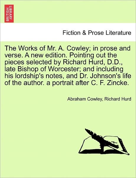Cover for Cowley, Abraham, Etc · The Works of Mr. A. Cowley; in Prose and Verse. a New Edition. Pointing out the Pieces Selected by Richard Hurd, D.d., Late Bishop of Worcester; and Inclu (Pocketbok) (2011)