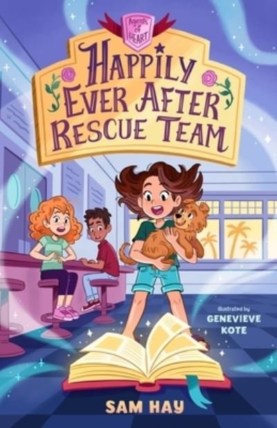 Happily Ever After Rescue Team: Agents of H.E.A.R.T. - Agents of H.E.A.R.T. - Sam Hay - Libros - St Martin's Press - 9781250798305 - 15 de febrero de 2022