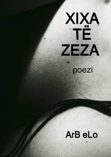 Cover for Arb Elo · Xixa Të Zeza (Pocketbok) [Albanian edition] (2012)