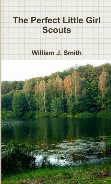 Cover for William J. Smith · The Perfect Little Girl Scouts (Paperback Book) (2012)