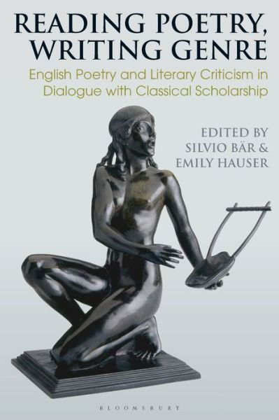 Reading Poetry, Writing Genre: English Poetry and Literary Criticism in Dialogue with Classical Scholarship - Bloomsbury Studies in Classical Reception - Bar Silvio - Books - Bloomsbury Publishing PLC - 9781350171305 - June 25, 2020