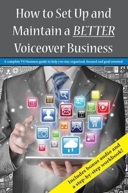 How To Set Up and Maintain a BETTER Voiceover Business - Gabrielle Nistico - Livros - Blurb - 9781366446305 - 26 de abril de 2024