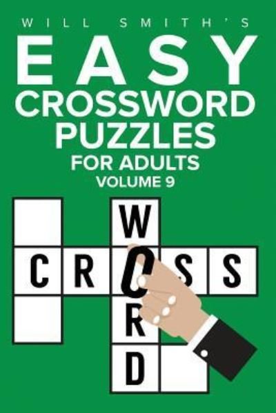 Easy Crossword Puzzles For Adults - Volume 9 - Will Smith - Bøger - Blurb - 9781367944305 - 30. marts 2016