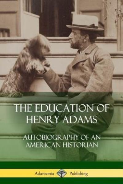 Cover for Henry Adams · The Education of Henry Adams (Taschenbuch) (2018)