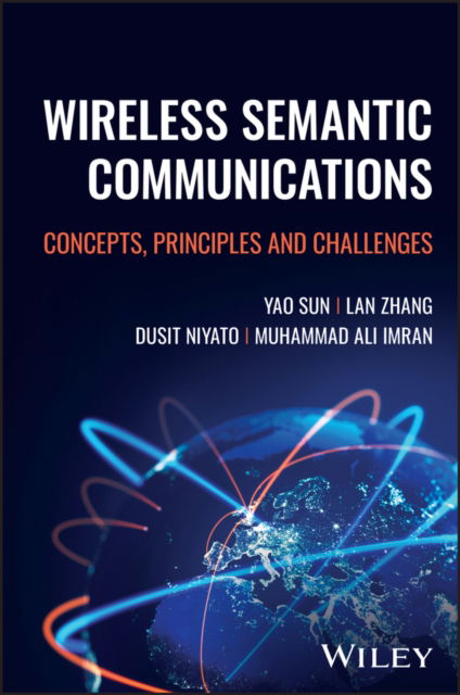 Wireless Semantic Communications: Concepts, Principles, and Challenges (Hardcover Book) (2024)