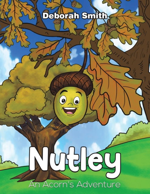 Nutley: An Acorn's Adventure - Deborah Smith - Książki - Austin Macauley Publishers - 9781398436305 - 10 maja 2022