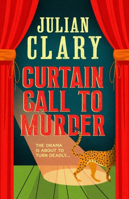 Cover for Julian Clary · Curtain Call to Murder: The hilarious and entertaining mystery from Sunday Times bestseller Julian Clary (Hardcover bog) (2024)