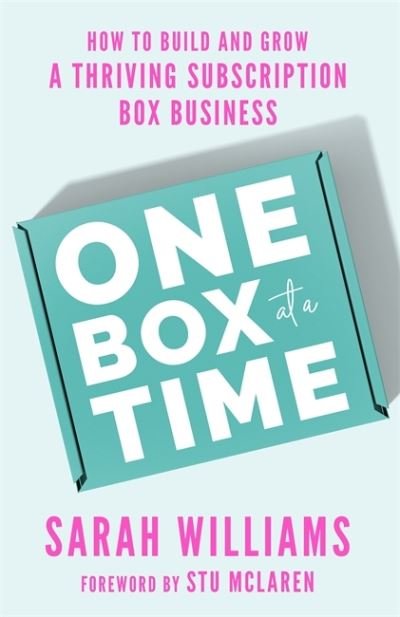 Cover for Sarah Williams · One Box at a Time: How to Build and Grow a Thriving Subscription Box Business (Gebundenes Buch) (2023)