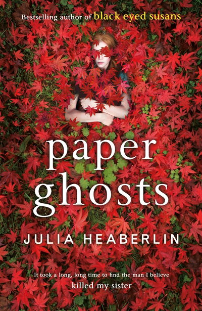 Cover for Julia Heaberlin · Paper Ghosts: The unputdownable chilling thriller from The Sunday Times bestselling author of Black Eyed Susans (Paperback Book) (2018)