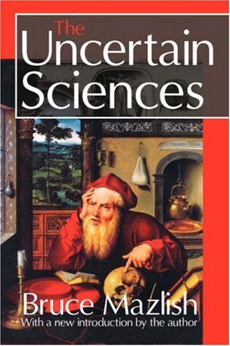 Cover for Bruce Mazlish · The Uncertain Sciences (Paperback Bog) [New edition] (2007)