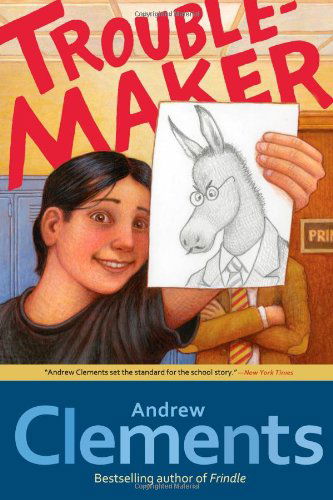 Cover for Andrew Clements · Troublemaker (Hardcover bog) [English Language edition] (2011)