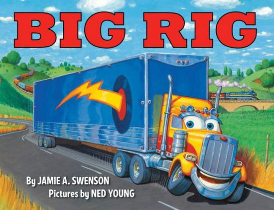 Cover for Jamie A. Swenson · Big Rig (Hardcover Book) (2014)