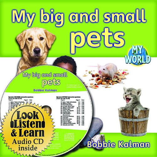 Cover for Bobbie Kalman · My Big and Small Pets (My World: Bobbie Kalman's Leveled Readers, Level D) (Hardcover Book) [Lib / Com edition] (2011)