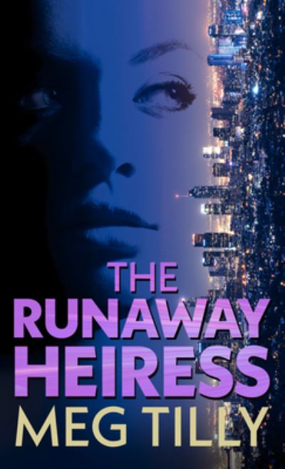 Cover for Meg Tilly · The Runaway Heiress (Hardcover Book) (2021)