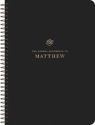 ESV Scripture Journal, Spiral-Bound Edition: Matthew (Paperback) - - Books - Crossway Books - 9781433597305 - July 18, 2024