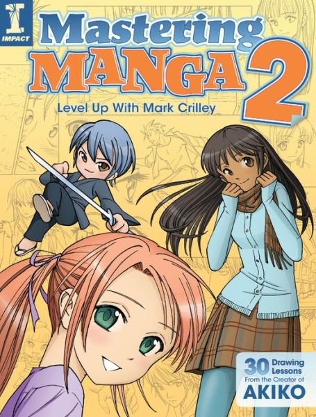 Cover for Mark Crilley · Mastering Manga 2: Level Up with Mark Crilley (Paperback Bog) (2013)