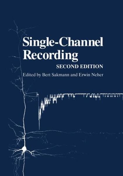 Cover for Bert Sakmann · Single Channel Recording (Bok) [2nd ed. 1995 edition] (2009)