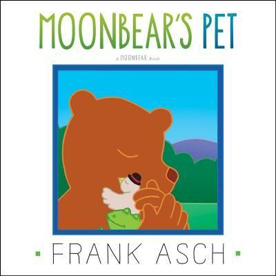 Moonbear's Pet - Frank Asch - Książki - Aladdin Paperbacks - 9781442494305 - 19 sierpnia 2014