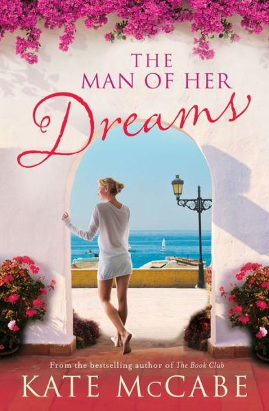 The Man of Her Dreams: Can she build a future on what-might-have-beens? - Kate McCabe - Książki - Hachette Books Ireland - 9781444726305 - 3 października 2013