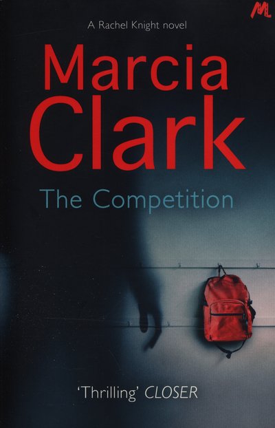 Cover for Marcia Clark · The Competition: A Rachel Knight novel - Rachel Knight (Paperback Book) (2015)