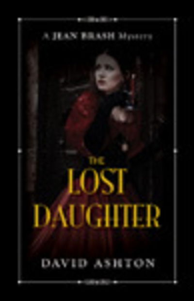 The Lost Daughter - David Ashton - Książki - F. A. Thorpe (Publishers) - 9781444838305 - 1 października 2018