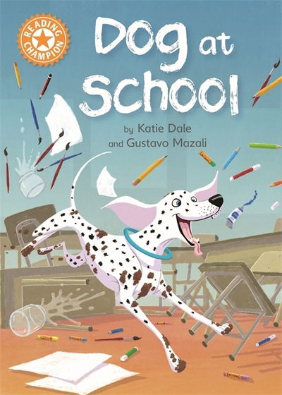 Cover for Katie Dale · Reading Champion: Dog at School: Independent Reading Orange 6 - Reading Champion (Paperback Book) [Illustrated edition] (2018)