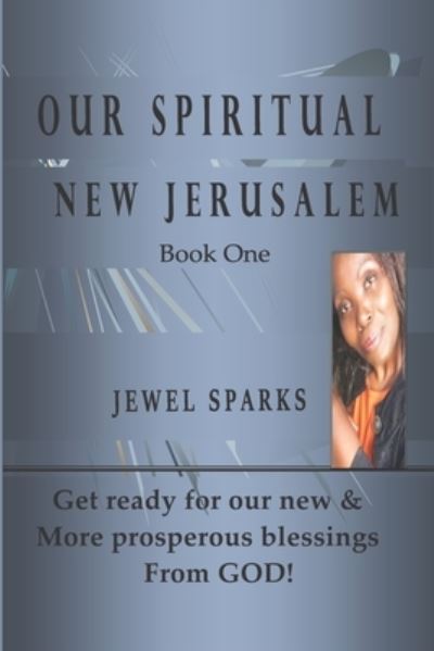 Cover for Jewel Sparks · Our Spiritual New Jerusalem (Book) (2009)