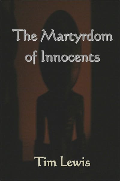 Cover for Tim Lewis · The Martyrdom of Innocents (Paperback Bog) (2010)
