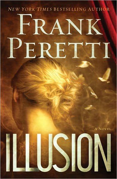 Illusion: A Novel - Frank Peretti - Books - Howard Books - 9781451669305 - October 23, 2012