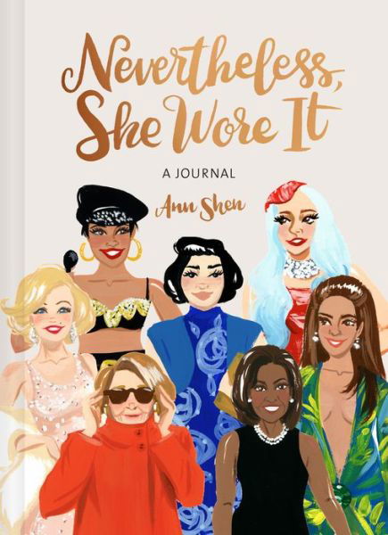 Nevertheless, She Wore It: A Journal - Ann Shen - Livros - Chronicle Books - 9781452183305 - 18 de março de 2021