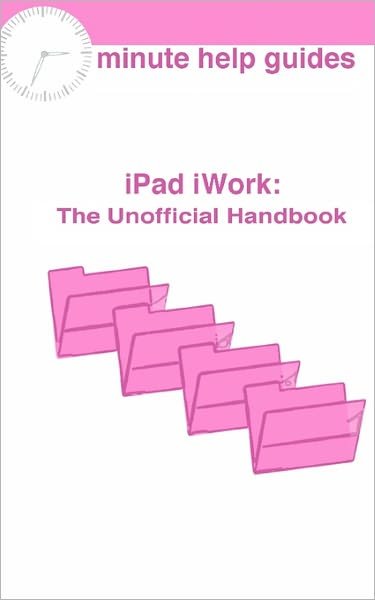 Cover for Minute Help Guides · Ipad Iwork: the Unofficial Guide (Paperback Book) (2010)
