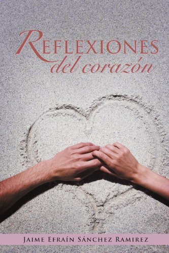 Cover for Efraín Sánchez Ramirez · Reflexiones Del Corazón (Paperback Bog) [Spanish edition] (2011)