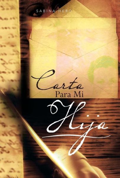 Cover for Sabina Hero · Carta Para Mi Hija (Hardcover Book) (2012)