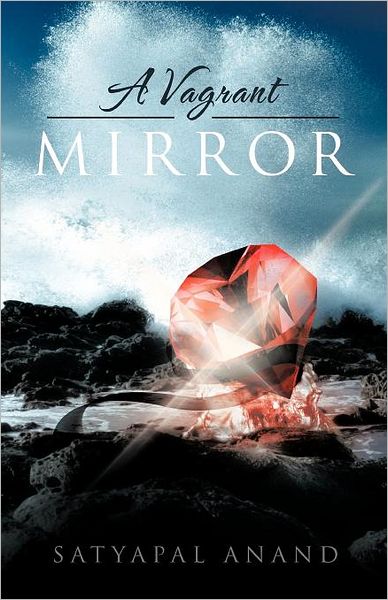 Cover for Satyapal Anand · A Vagrant Mirror (Paperback Book) (2011)