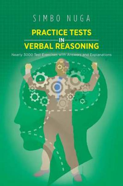 Cover for Simbo Nuga · Practice Tests in Verbal Reasoning: Nearly 3000 Test Exercises with Answers and Explanations (Paperback Book) (2013)