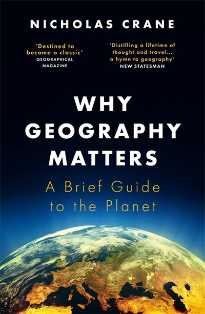 Cover for Nicholas Crane · Why Geography Matters: A Brief Guide to the Planet (Taschenbuch) (2020)